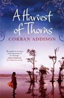 A Harvest of Thorns | Corban Addison