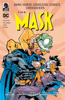 Dark Horse Comics/dc Comics: The Mask | John Arcudi, Henry Gilroy, Alan Grant