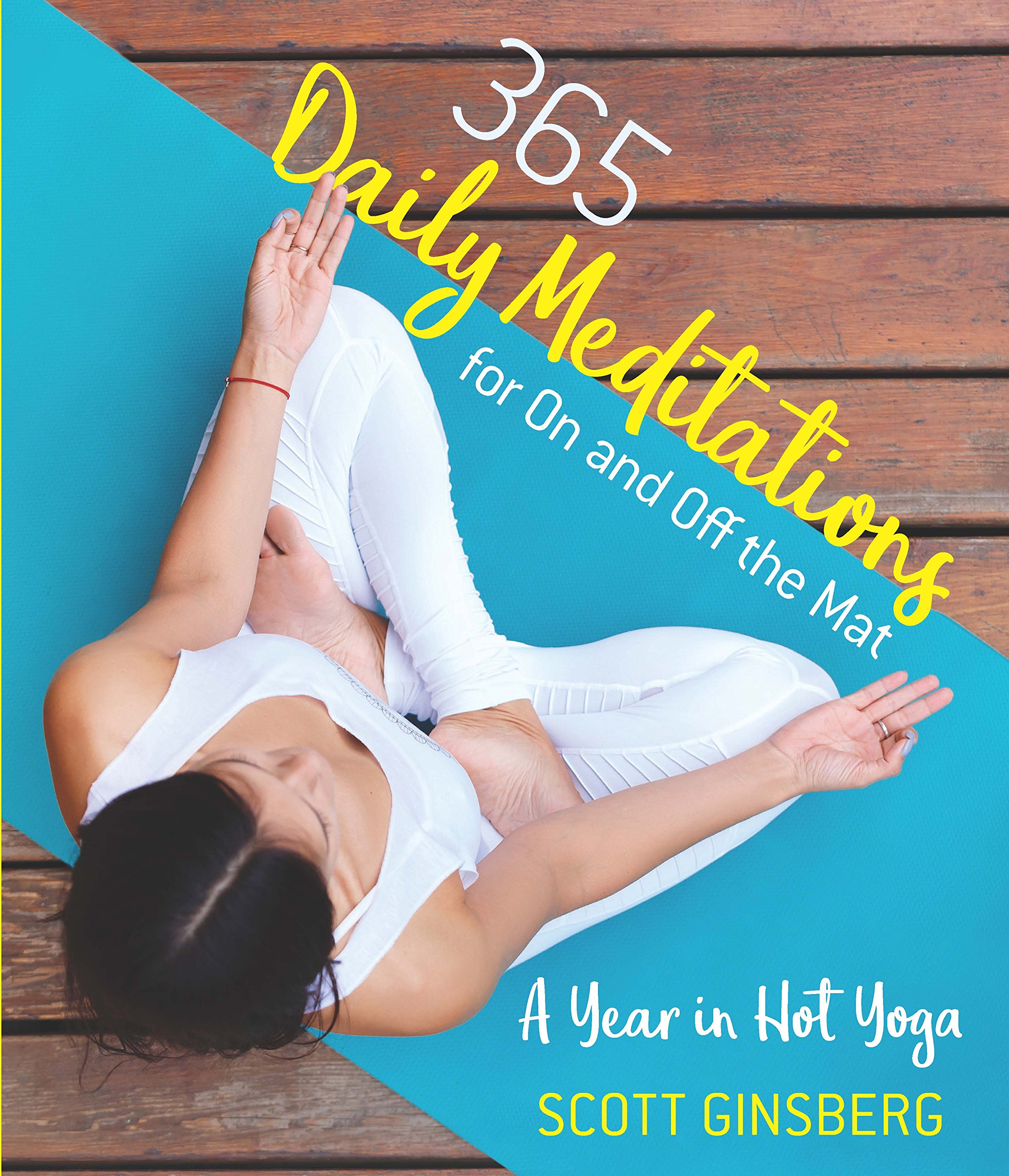 A Year in Hot Yoga | Scott Ginsberg