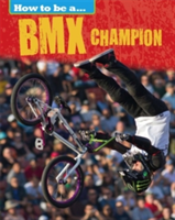 How to be a... BMX Champion | James Nixon