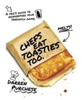 Chefs Eat Toasties Too | Darren Purchese