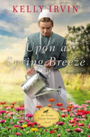 Upon a Spring Breeze | Kelly Irvin