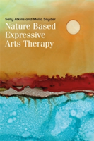 Nature-Based Expressive Arts Therapy | Sally Atkins, Melia Snyder