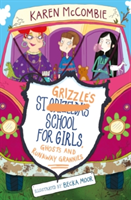 St Grizzle\'s School for Girls, Ghosts and Runaway Grannies | Karen McCombie