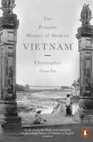 The Penguin History of Modern Vietnam | Christopher E. Goscha