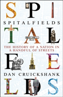 Spitalfields | Dan Cruickshank