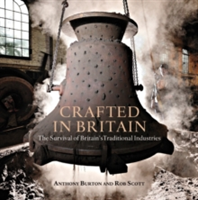 Crafted in Britain | Anthony Burton, Rob Scott