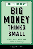 Big Money Thinks Small | Joel Tillinghast