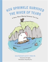 How Sprinkle the Pig Escaped the River of Tears | Anne Westcott, C. C. Alicia Hu