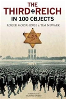 The Third Reich in 100 Objects | Roger Moorhouse