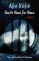 Beasts Head for Homeï»¿ | Kobo Abe