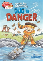 Race Ahead With Reading: Bronze Age Adventures: Dug in Danger | Shoo Rayner
