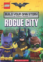 The LEGO Batman Movie: Build Your Own Story: Rogue City | Tracey West