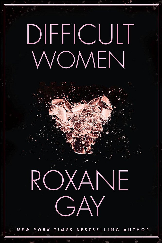 Difficult Women | Roxane Gay