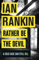 Rather Be the Devil | Ian Rankin