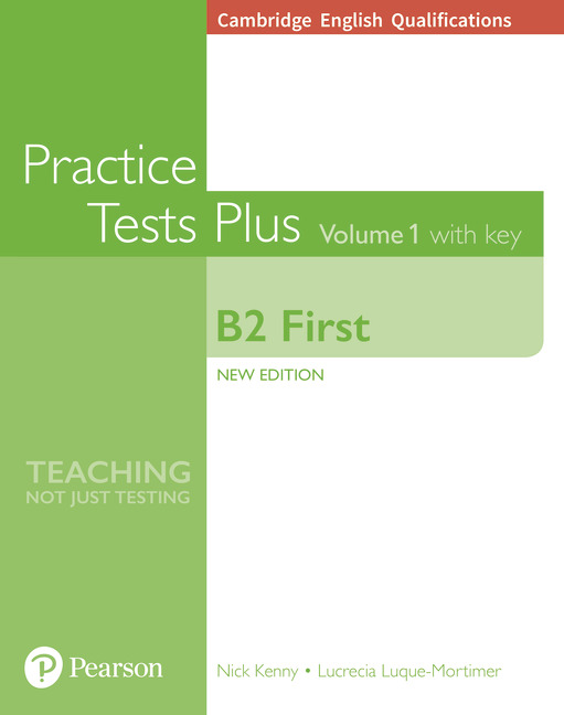 Cambridge English Qualifications: B2 First Volume 1 Practice Tests Plus with key | Nick Kenny, Lucrecia Luque-Mortimer