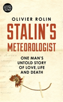 Stalin\'s Meteorologist | Olivier Rolin