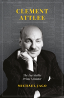 Clement Attlee | Michael Jago