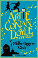 Artie Conan Doyle and the Gravediggers\' Club | Robert J. Harris