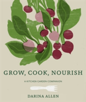 Grow, Cook, Nourish | Darina Allen