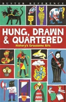 Hung, Drawn and Quartered | Clive Gifford