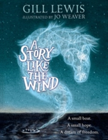 A Story Like the Wind | Gill Lewis
