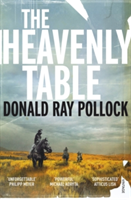 The Heavenly Table | Donald Ray Pollock