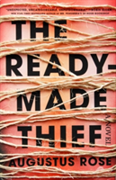 The Readymade Thief | Augustus Rose