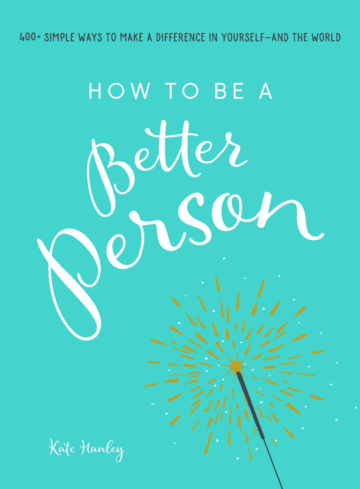 How to Be a Better Person | Kate Hanley