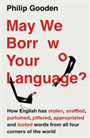 May We Borrow Your Language? | Philip Gooden