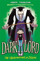 Dark Lord: Headmaster of Doom | Jamie Thomson