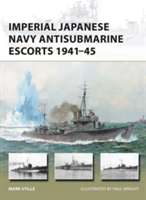 Imperial Japanese Navy Antisubmarine Escorts 1941-45 | Mark Stille