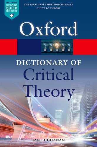 A Dictionary of Critical Theory | Ian Buchanan