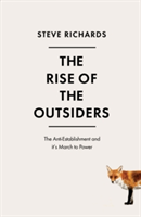 The Rise of the Outsiders | Steve Richards