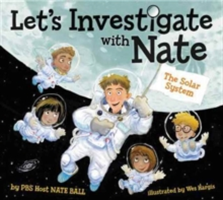 Let\'s Investigate with Nate #2: The Solar System | Nate Ball