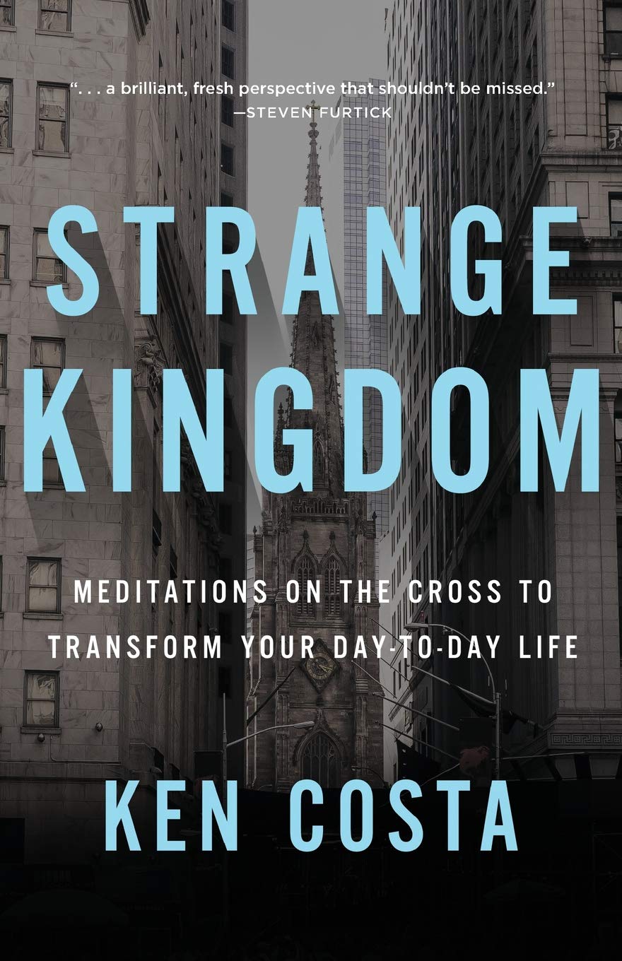 Strange Kingdom | Ken Costa