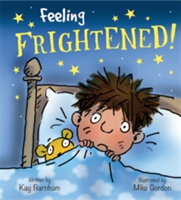 Feelings and Emotions: Feeling Frightened | Kay Barnham