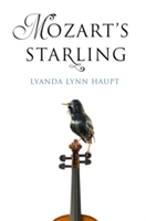 Mozart\'s Starling | Lyanda Lynn Haupt