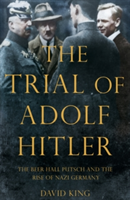 The Trial of Adolf Hitler | David King