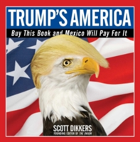 Trump\'s America | Scott Dikkers