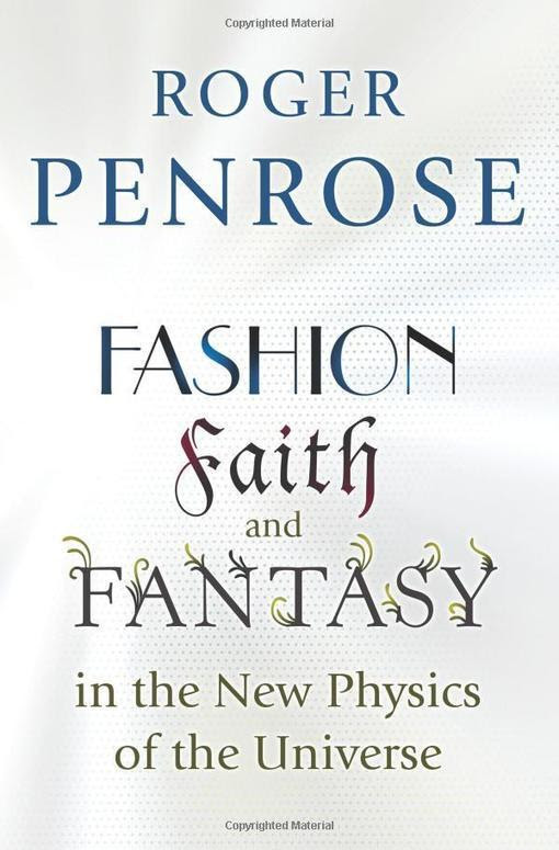 Fashion, Faith, and Fantasy in the New Physics of the Universe | Roger Penrose image0