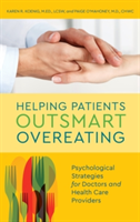 Helping Patients Outsmart Overeating | Karen R. Koenig, Paige O\'Mahoney