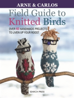 Field Guide to Knitted Birds | Carlos Zachrison, Arne Nerjordet