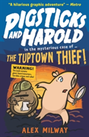 Pigsticks and Harold: the Tuptown Thief! | Alex Milway