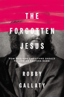 The Forgotten Jesus | Robby Gallaty