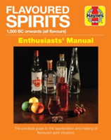 Flavoured Spirits Enthusiasts Manual | Tim Hampson