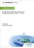 My Revision Notes: CCEA GCSE Geography | Gillian Rea, Jennifer Proudfoot