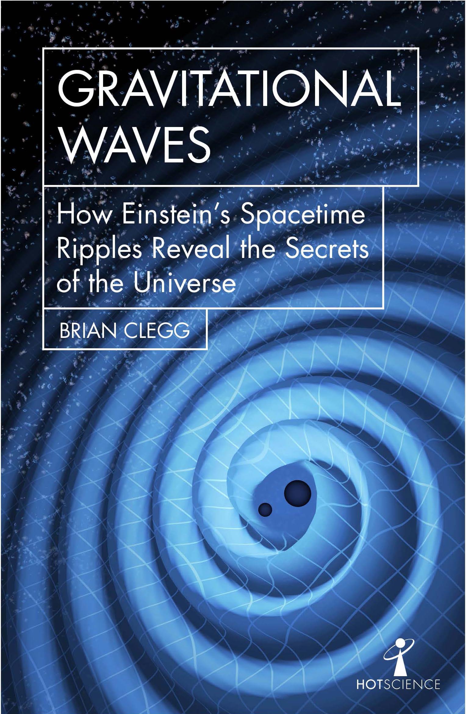 Gravitational Waves | Brian Clegg