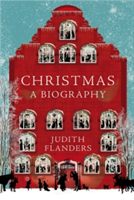 Christmas: A Biography | Judith Flanders