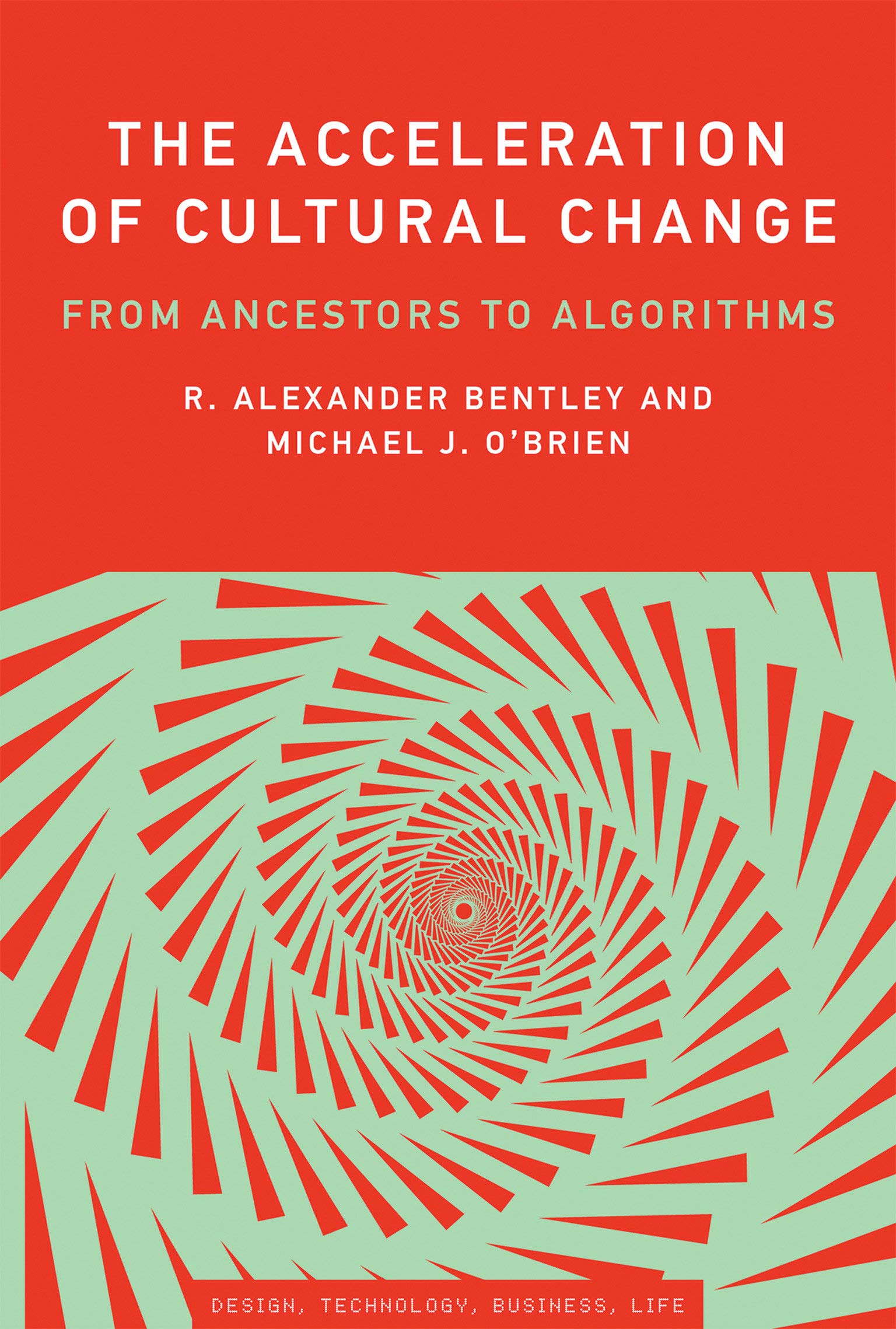 The Acceleration of Cultural Change | R. Alexander Bentley, Michael J. O\'Brien